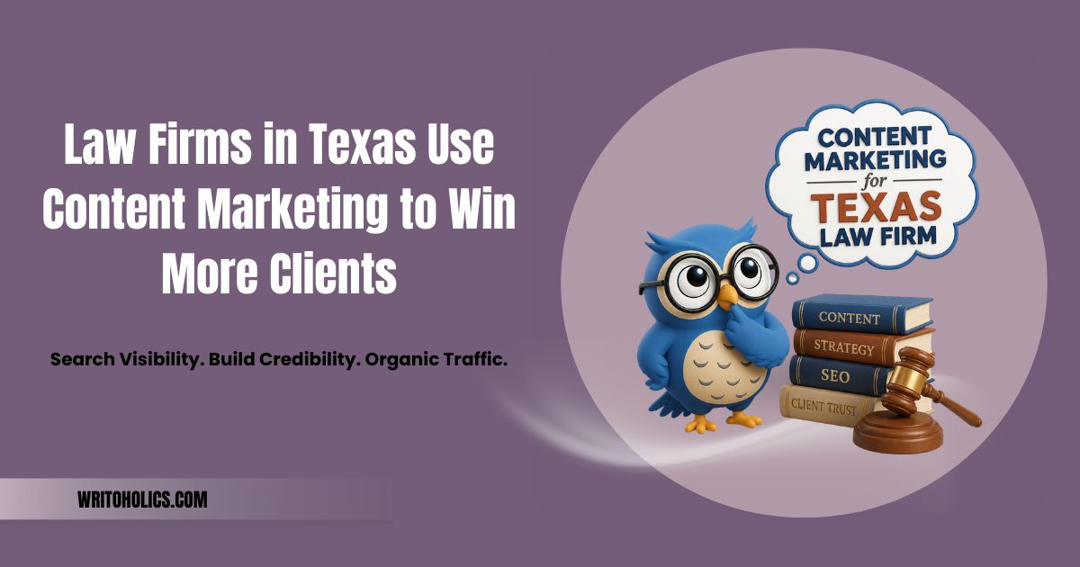 How Law Firms in Texas Use Content Marketing to Win More Clients